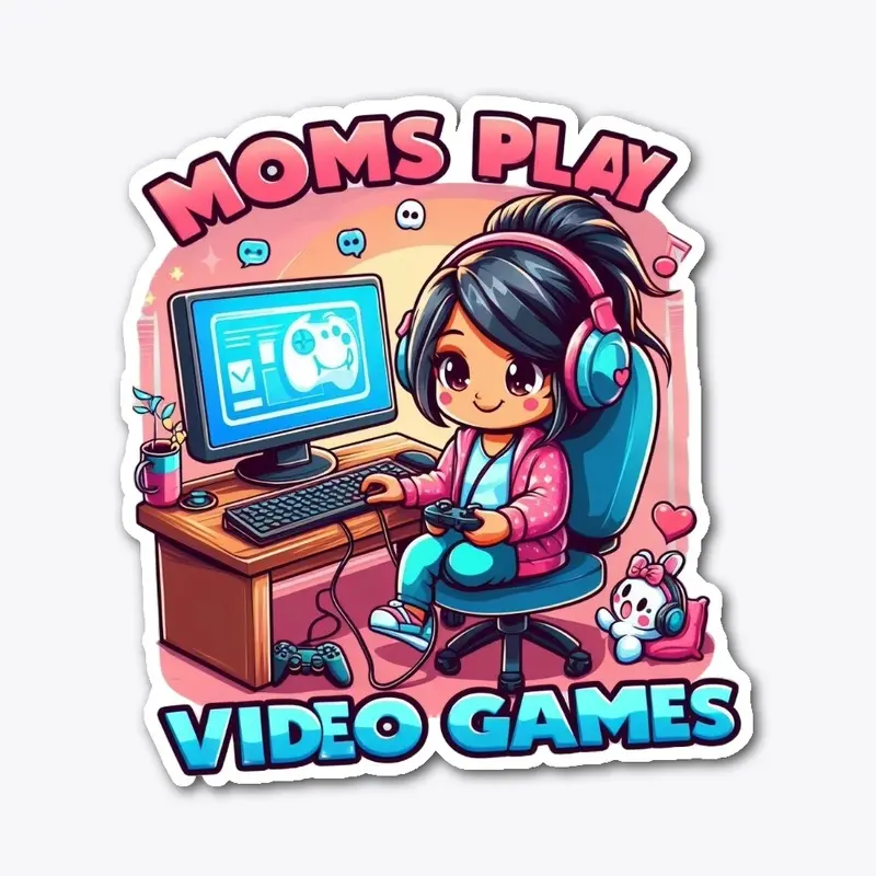 Moms Play Video Games!